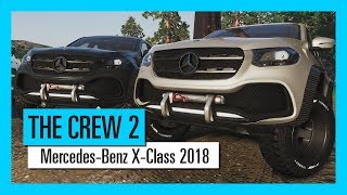THE CREW 2 : Mercedes-Benz X-Class 2018  - Trailer de Gameplay [OFFICIEL] VOSTFR HD