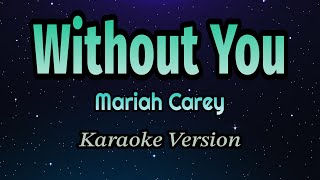 Download lagu Mariah Carey - Without You (Karaoke Version) mp3