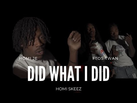 Homi Skeez x Ftos Twan x Homi Je - "Did What I Did" (Official Video)