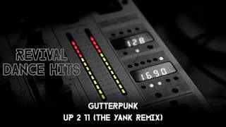 Gutterpunk - Up 2 11 (The Yank Remix) [HQ]