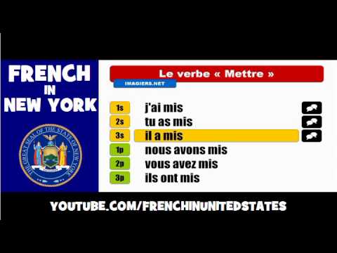 LEARN FRENCH IN NEW YORK = Mettre - Indicatif Passé composé