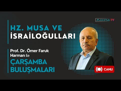 Hz. Musa ve İsrailoğulları | Prof. Dr. Ömer Faruk Harman | Çarşamba Buluşmaları
