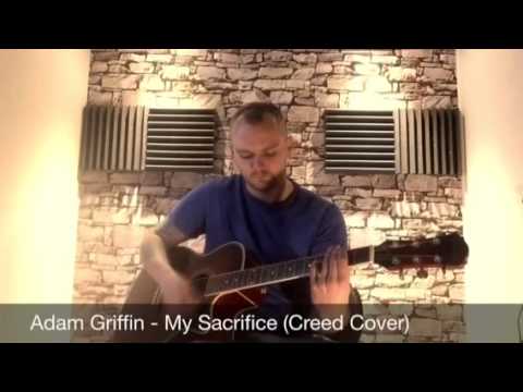 Adam Griffin - My Sacrifice - Acoustic Creed Cover