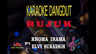 Download lagu Karaoke Rujuk - Rhoma Irama Feat Elvy Sukaesih (Karaoke Dangdut Tanpa Vocal) mp3