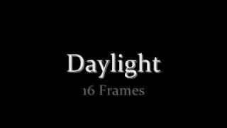 Daylight - 16 Frames