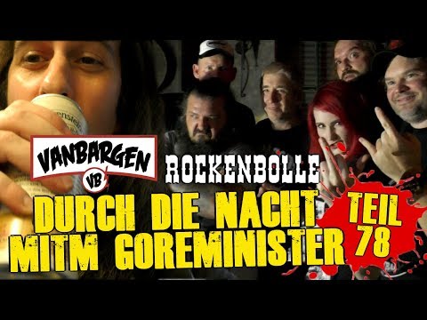 Durch die Nacht mitm Goreminister - Teil 78 (feat. Vanbargen & Rockenbolle)