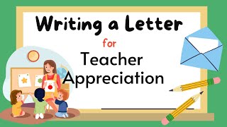 How to Write a Teacher Appreciation Letter
