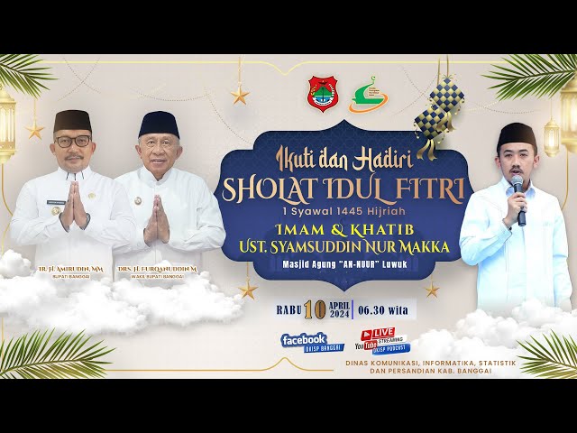 Live Pelaksanaan Sholat IDUL FITRI 1445 H Masjid Agung AN-NUUR Luwuk