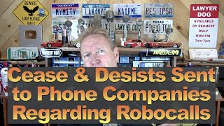 Cease and Desists Sent to Phone Companies RE: Robocalls