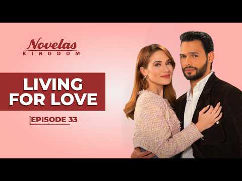 Living For Love | Episode - 33 | (English Dubbed) Mexican Novela Series