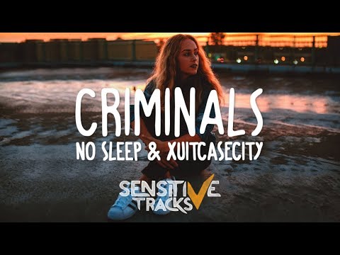 No Sleep & XUITCASECITY - Criminals (Lyrics / Lyric Video)