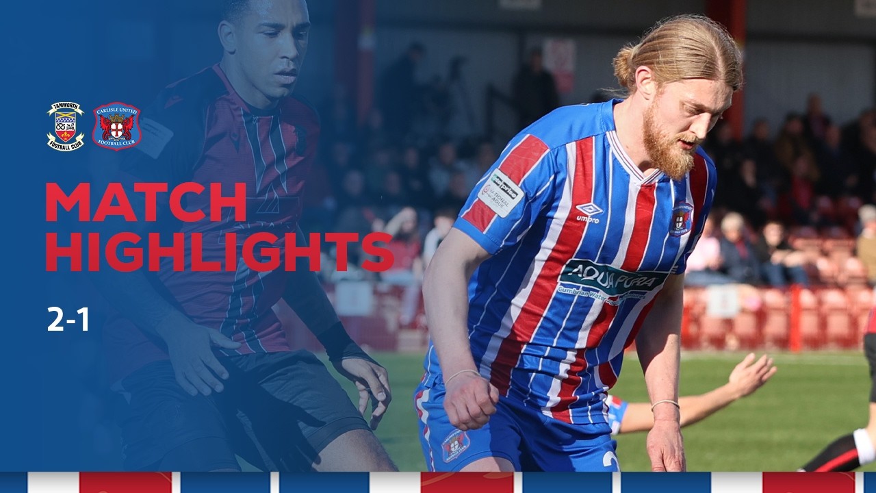 Tamworth vs Carlisle United Highlights