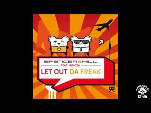 Spencer & Hill feat Mimoza - Let Out Da Freak