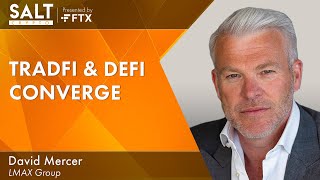 SALT Talks with David Mercer: TradFi & DeFi Converge