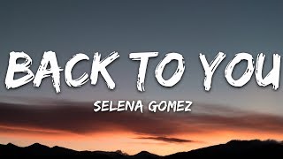 Selena Gomez - Back To You (Lyrics)