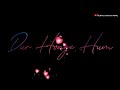 Humko Sirf Tumse Pyaar Hai Status Song New Version Rahul Jain Whatsapp Status New Version