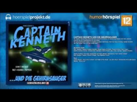 Captain Kenneth - Folge 1 - .und die Gehirnsauger (Humor / Comedy / Hörspiel / Hörbuch /