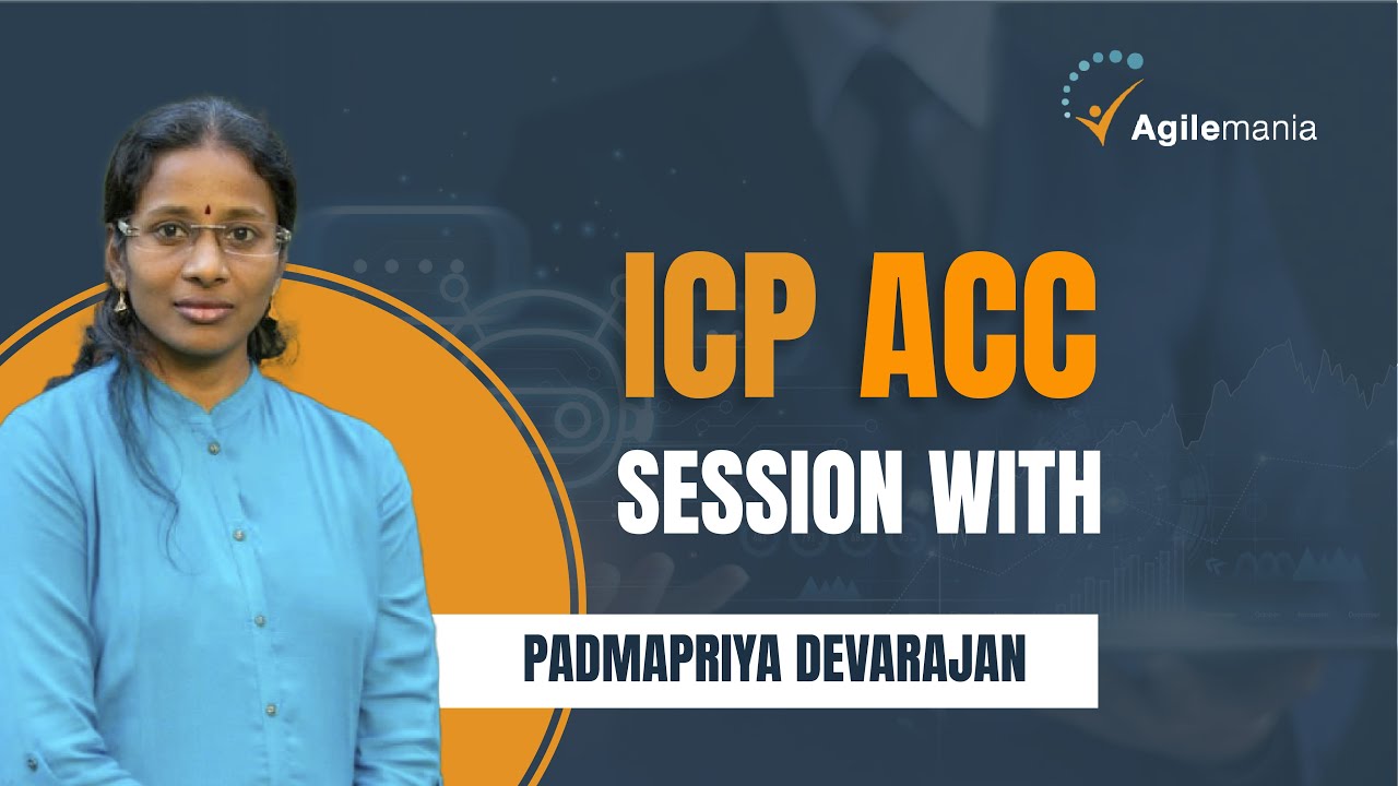 ICP ACC Training by PadmaPriya Devarajan | Developing The Future Leaders | Agilemania