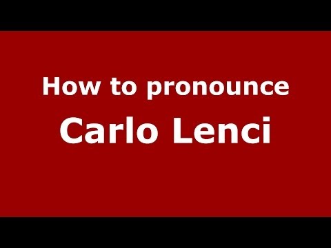 How to pronounce Carlo Lenci (Italian/Italy)  - PronounceNames.com