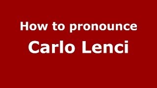 How to pronounce Carlo Lenci