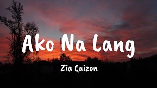 Zia Quizon - Ako Na Lang [Lyrics]