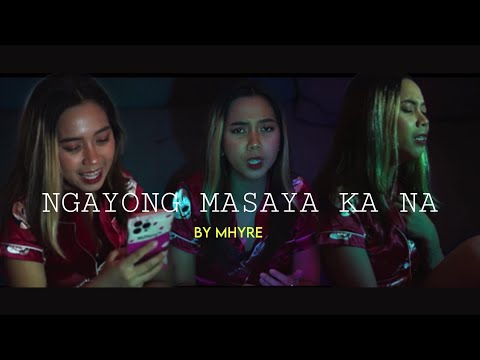 Mhyre - NGAYONG MASAYA KA NA