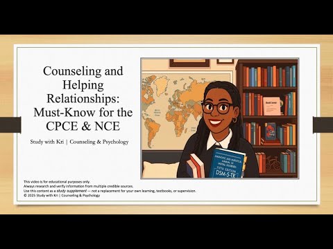 Counseling and Helping Relationships: Must-Know for the CPCE & NCE