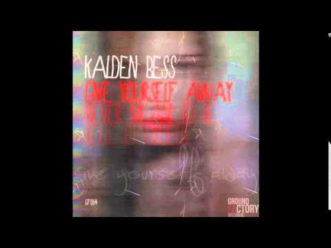 Kalden Bess - Give yourself Away (Original Mix) [GF054]