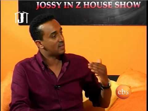 Jossy in Z House Show Interview with Artist Shewandgn Hailu