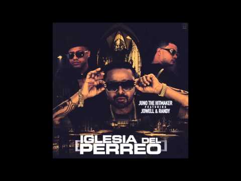 Juno The Hitmaker Featuring Jowell & Randy - Iglesia Del Perreo