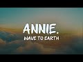 wave to earth - annie. (lyrics)