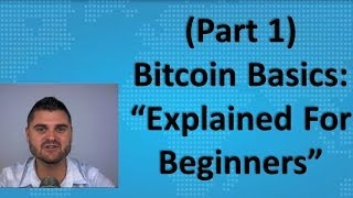 Bitcoin Basics (Part 1) Explained