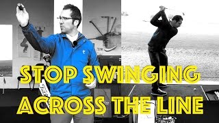 Stop Swinging Across The Line - Golf Swing Fix