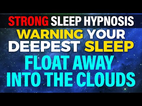 🅳🅴🅴🅿 Sleep Hypnosis To Fall Asleep Fast (Strong) | Float Away into the Clouds