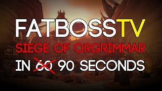 Siege of Orgrimmar in Under 90 Seconds Full Guide - FATBOSS