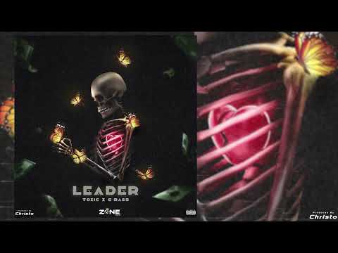 Toxic X G-Rass - Leader (Official Audio)