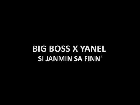 BIG BOSS X YANEL - SI JANMIN SA FINN'