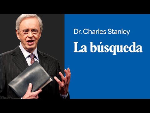 La búsqueda – Dr. Charles Stanley