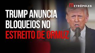 Trump diz que bloqueará navios que pagam pedágio ao Irã no Estreito de Ormuz
