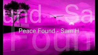 Peace Found - Sam H
