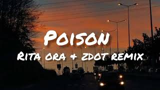 Rita Ora - Poison (Zdot Remix) (Tiktok version) (lyrics)