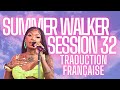 Summer Walker Session 32 Traduction Française