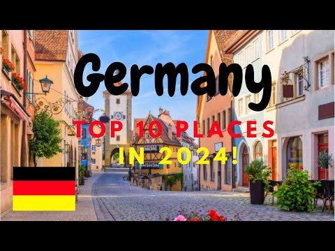 Jaw-Dropping Germany: Top 10 Must-Visit Places in 2024