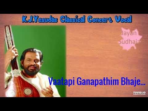 Vatapi Ganapathim Bhaje | K.J.Yesudas Carnatic Classical Vocal