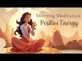 Five Minute Morning Meditation for Positive Energy