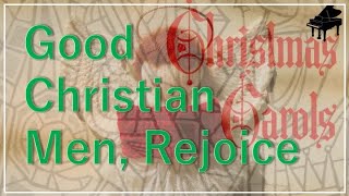 Good Christian Men, Rejoice - Christmas Carol, Hymn, poetic piano
