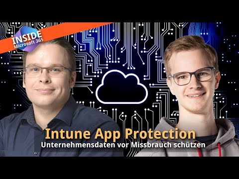 Intune App Protection - Unternehmensdaten vor Missbrauch schützen