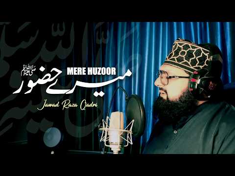 Ramzan Heart Touching Kalam | Mere Huzoor | Ramzan Kalam 2026 | Jawad Raza Qadri | New Naat 2026
