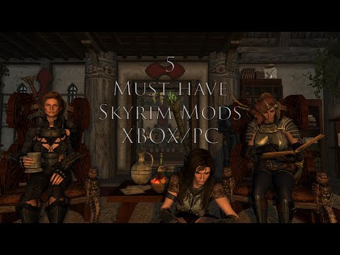 5 Must Have Skyrim Mods Xbox/PC