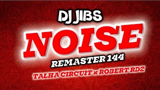 Download lagu DJ JIBS x TALHA CIRCUIT - NOISE REMASTER 144 | ROBERT RDZ | @TalhaCircuitofficial  mp3